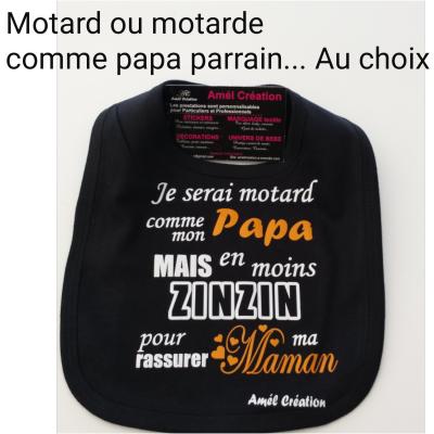 Bavoir je serai motard(e) comme ....  mais en moins zinzin pour rassurer ma...