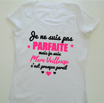 Tee shirt MC femme - Je ne suis pas PARFAITE mais mère veilleuse