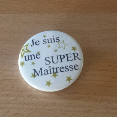 Badge je suis une super maîtresse (maître)