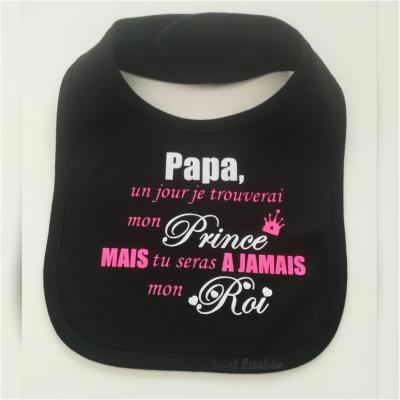 Bavoir Papa un jour je trouverai mon prince mais tu resteras à jamais mon roi