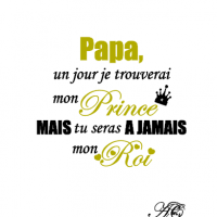 Papa un jour je rencontrerai mon prince 1